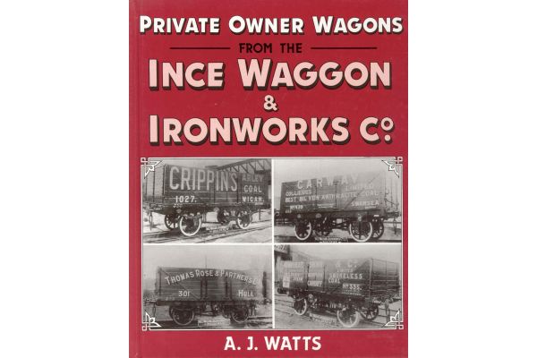 Private Owner Wagons from the Ince Waggon & Ironworks Co.
